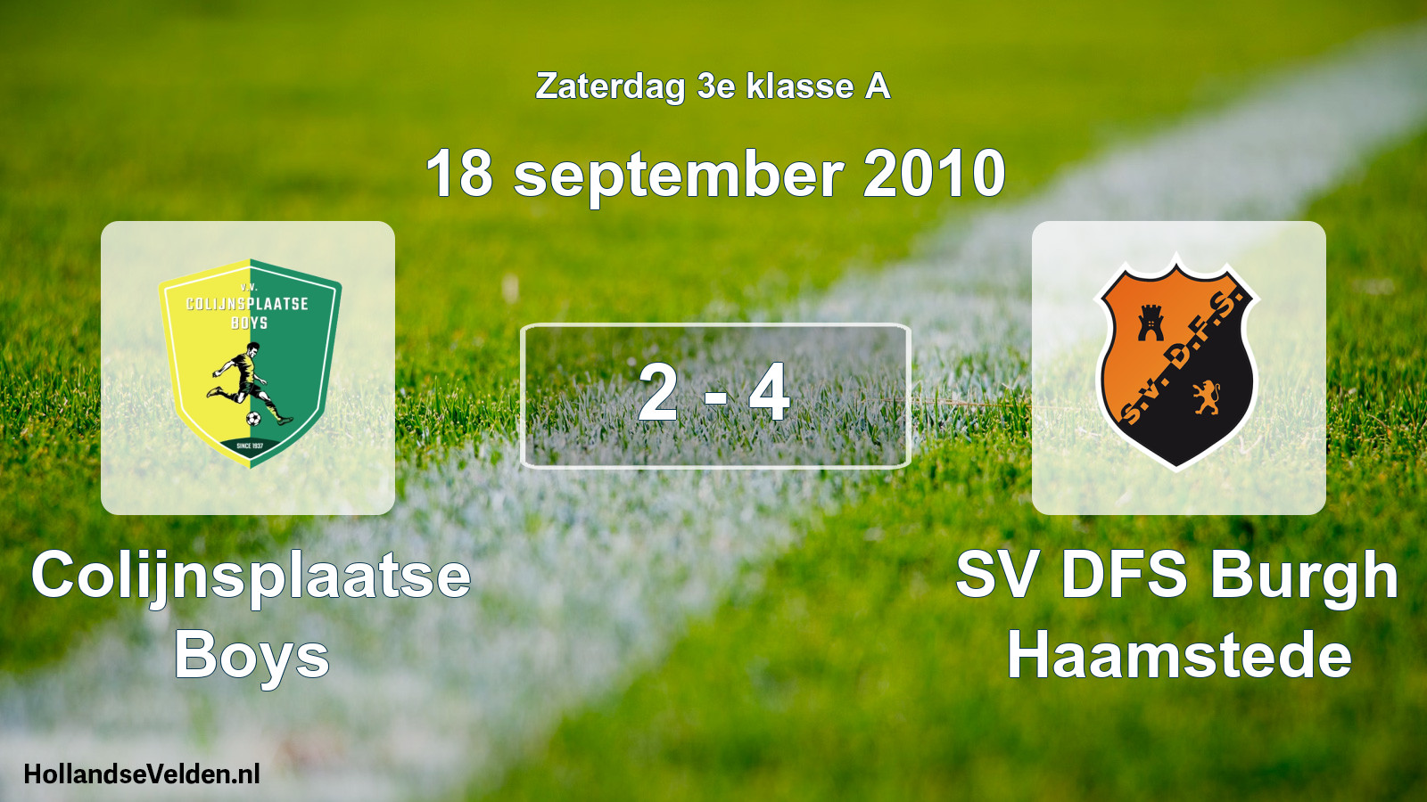 Total number of matches played: Colijnsplaatse Boys - SV DFS Burgh Haamstede 2 - 4 (18 September 2010)