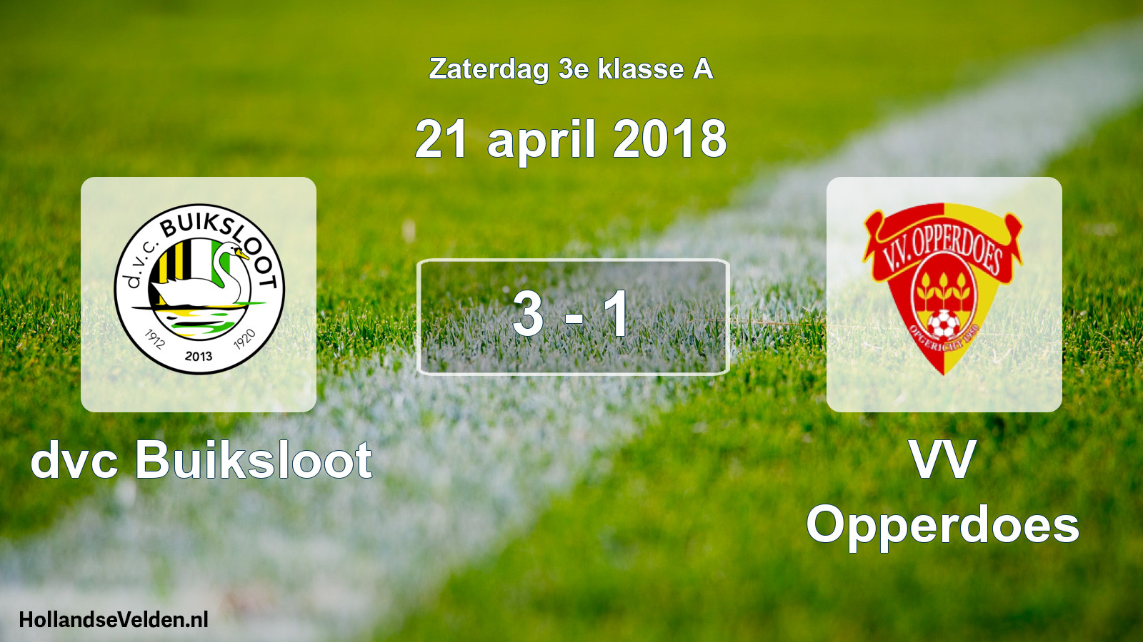 Total number of matches played: dvc Buiksloot - VV Opperdoes 3 - 1 (21 April 2018)