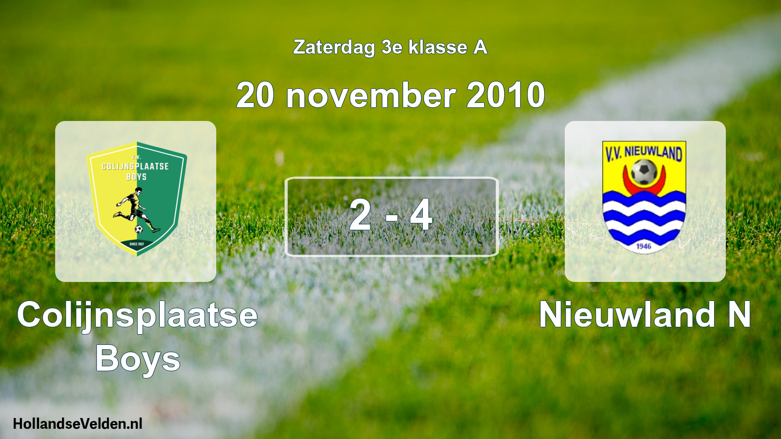 Total number of matches played: Colijnsplaatse Boys - Nieuwland N 2 - 4 (20 November 2010)