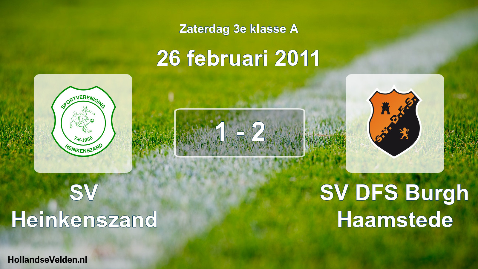 Total number of matches played: SV Heinkenszand - SV DFS Burgh Haamstede 1 - 2 (26 February 2011)