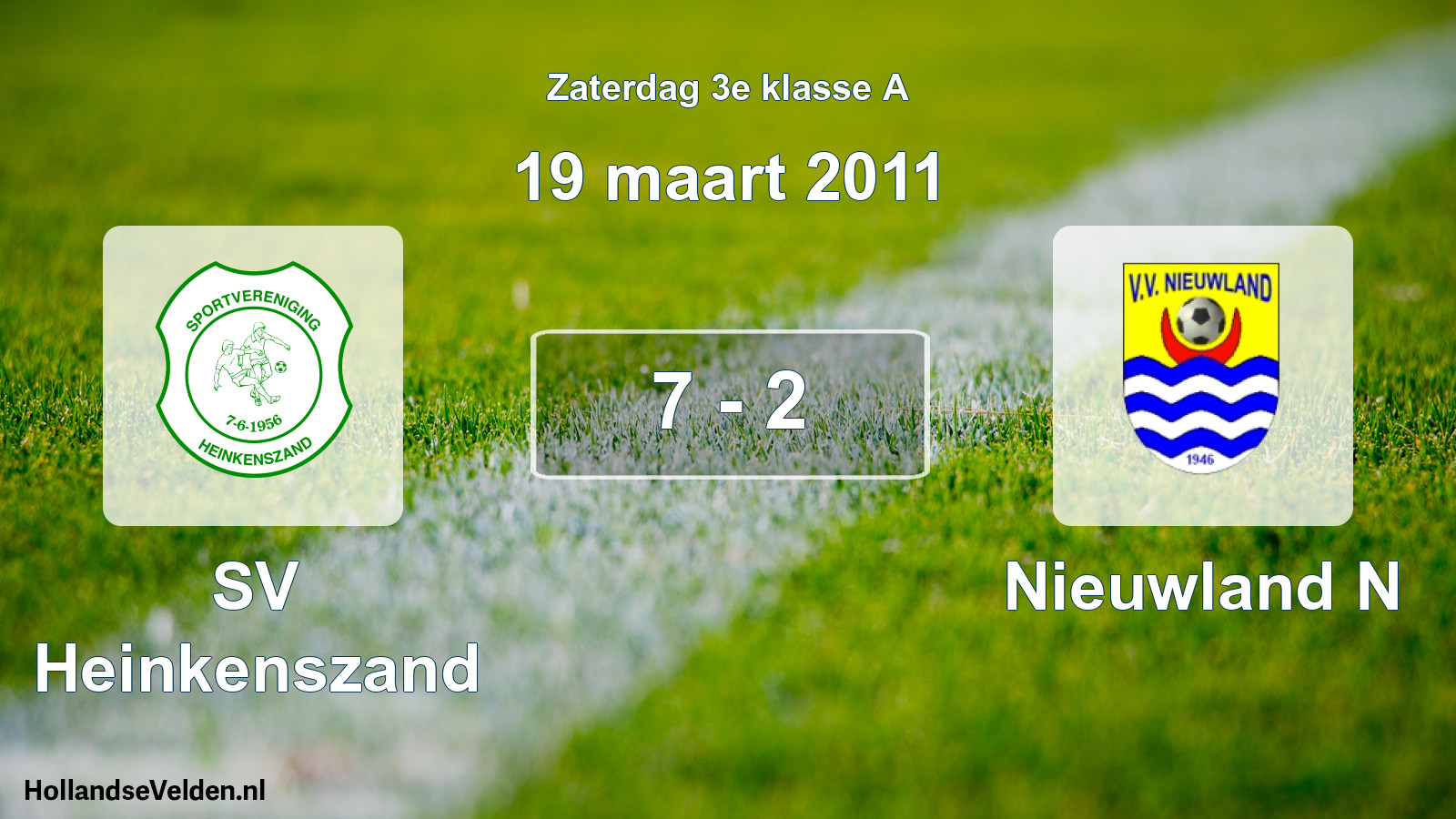 Total number of matches played: SV Heinkenszand - Nieuwland N 7 - 2 (19 March 2011)