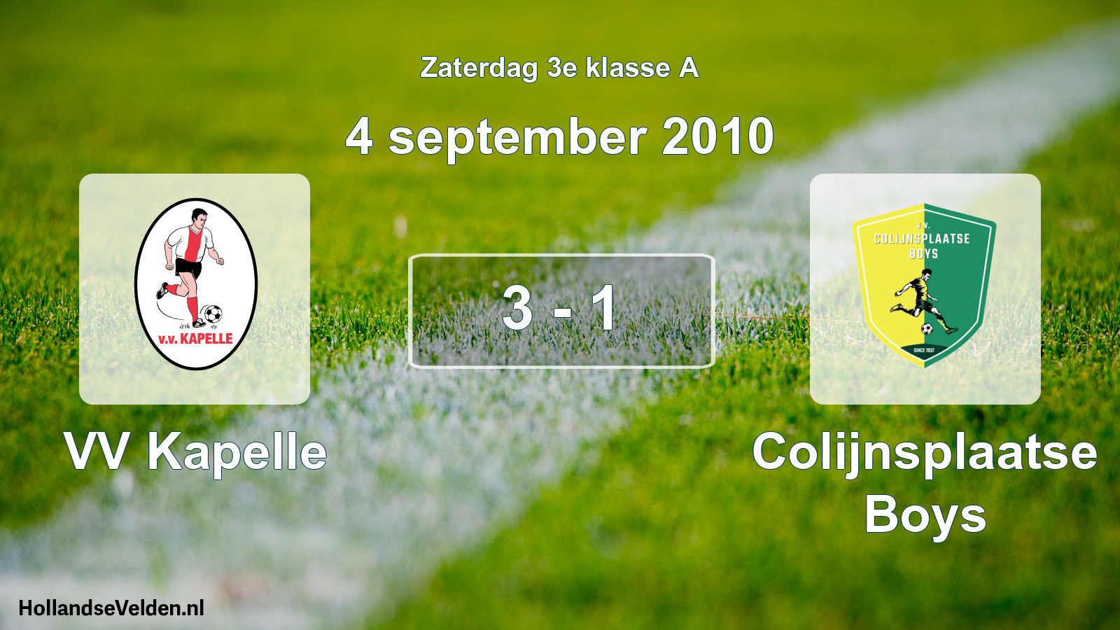 Total number of matches played: VV Kapelle - Colijnsplaatse Boys 3 - 1 (4 September 2010)