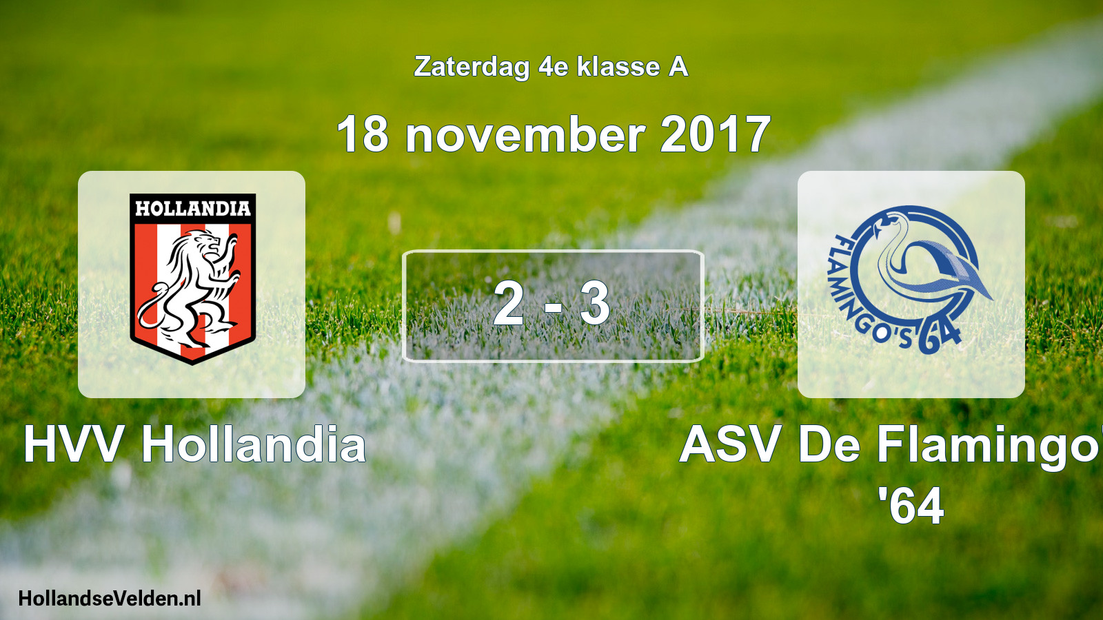 Total number of matches played: HVV Hollandia - ASV De Flamingo's '64 2 - 3 (18 November 2017)