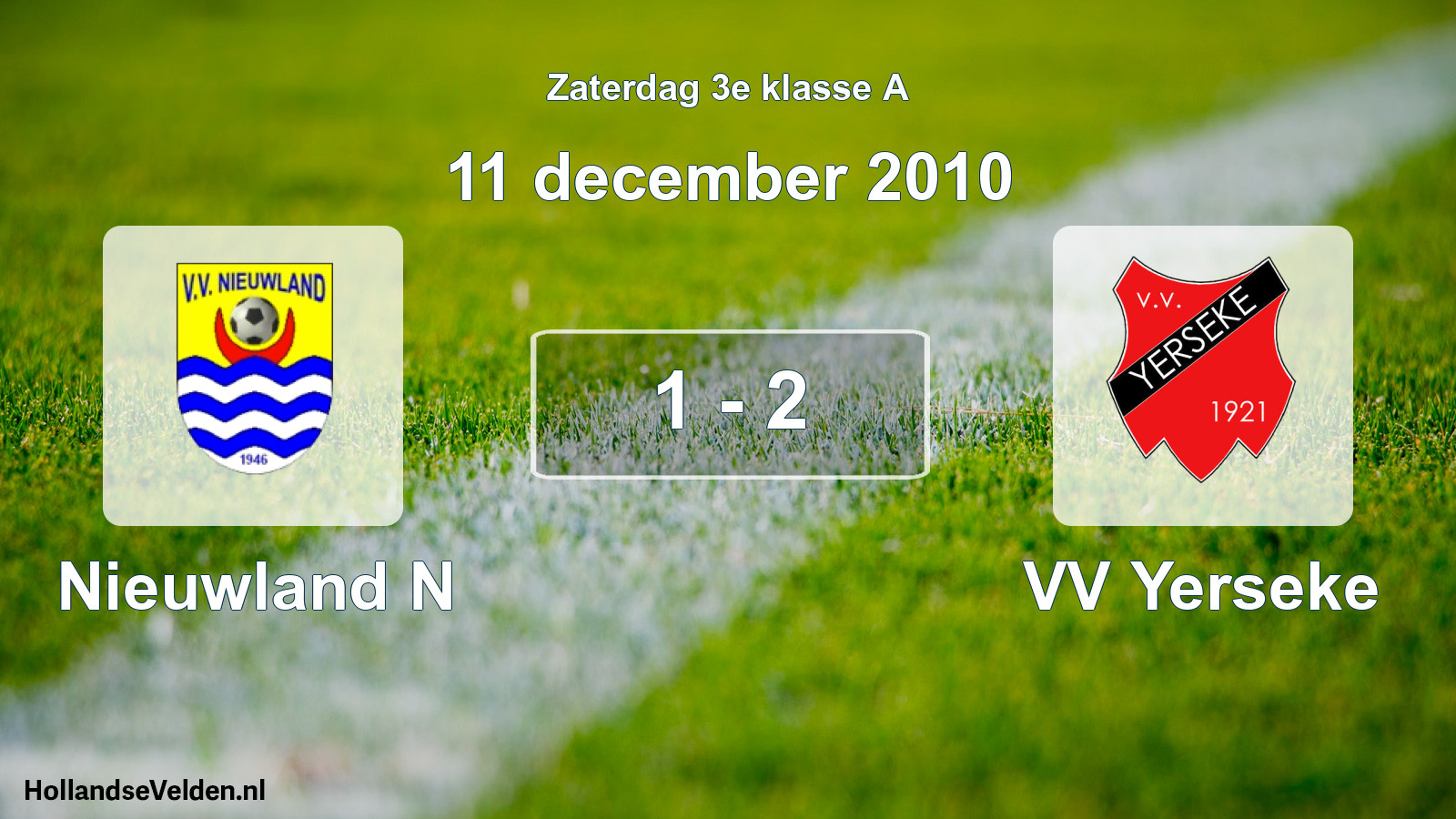 Total number of matches played: Nieuwland N - VV Yerseke 1 - 2 (11 December 2010)