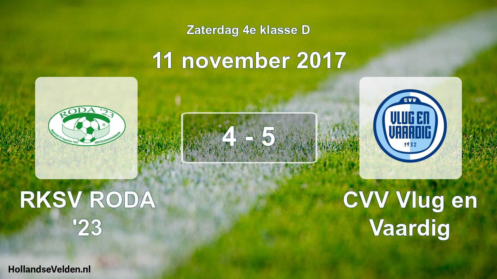 Total number of matches played: RKSV RODA '23 - CVV Vlug en Vaardig 4 - 5 (11 November 2017)