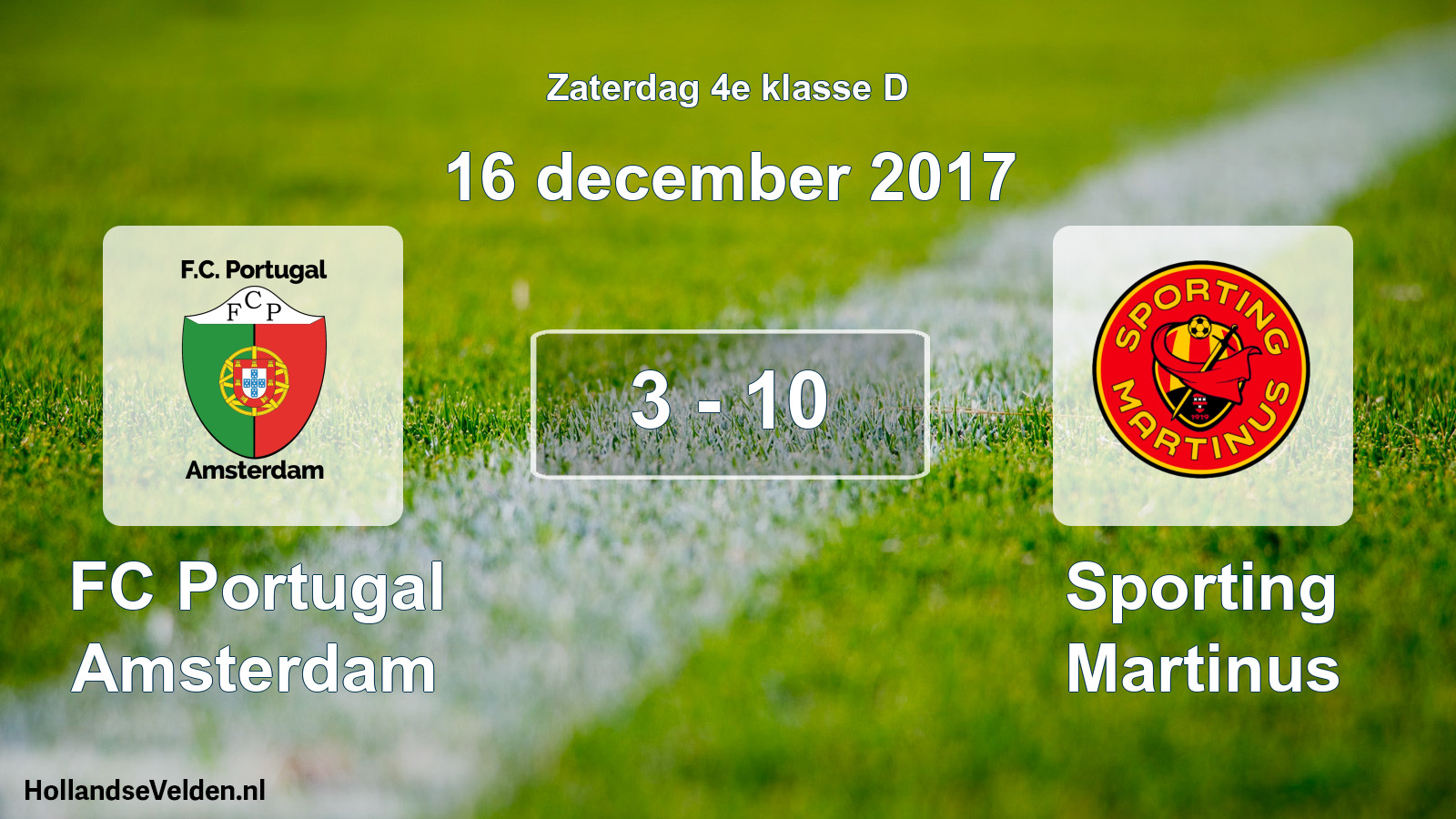 Total number of matches played: FC Portugal Amsterdam - Sporting Martinus 3 - 10 (16 December 2017)