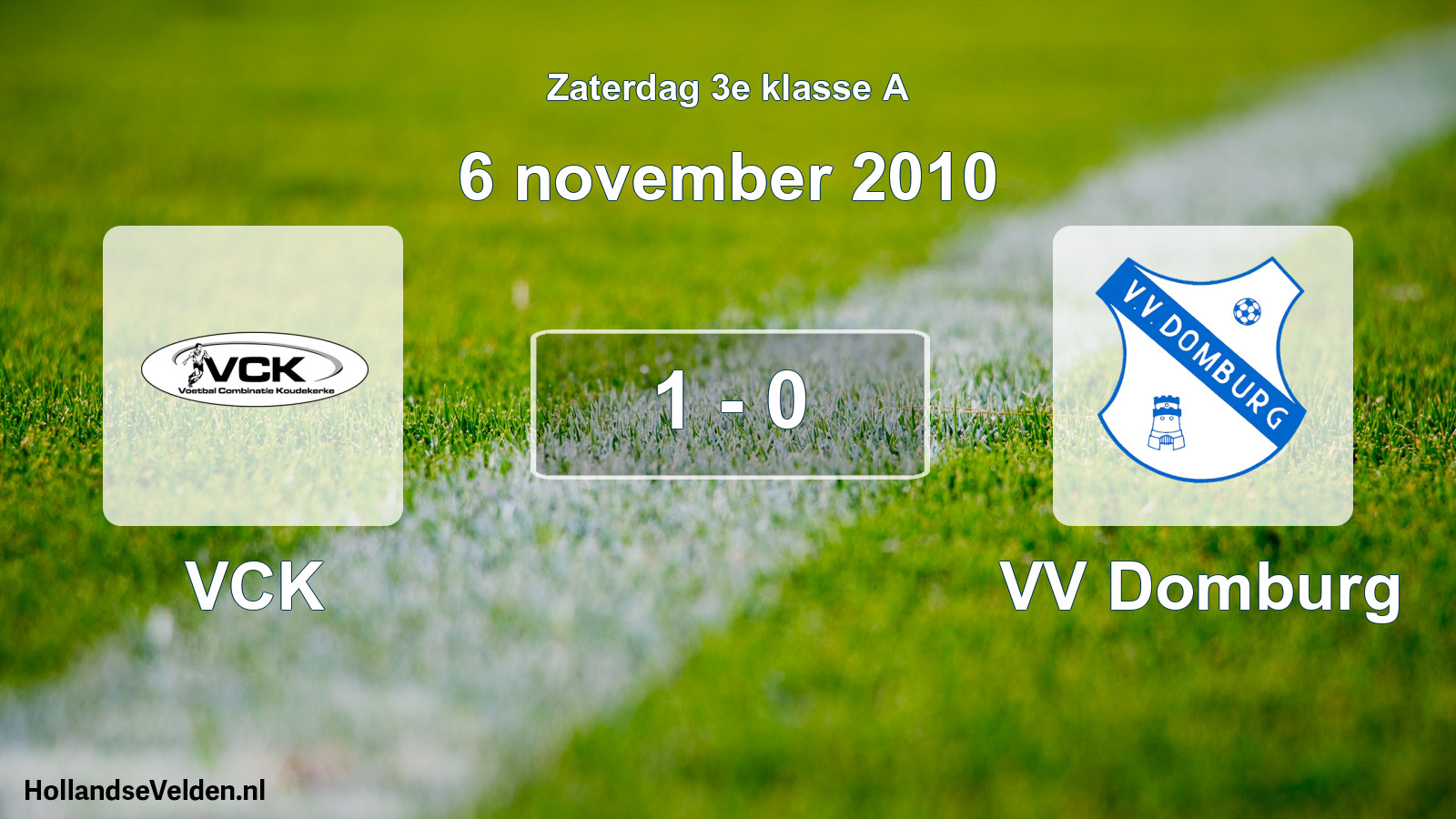 Total number of matches played: VCK - VV Domburg 1 - 0 (6 November 2010)