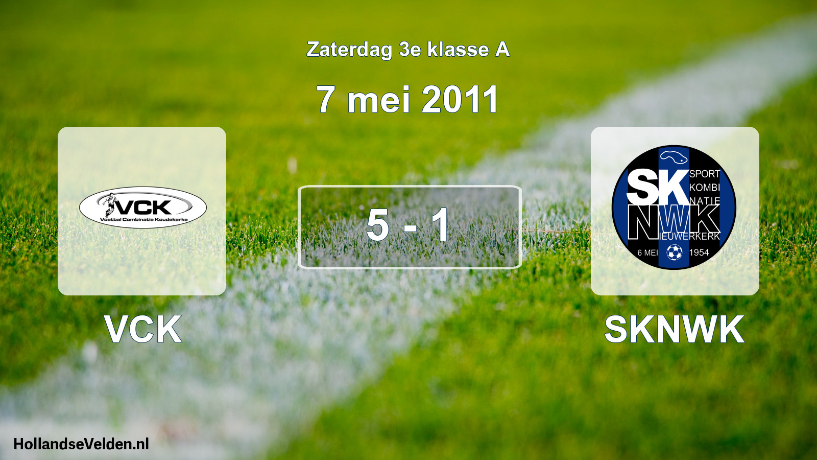 Total number of matches played: VCK - SKNWK 5 - 1 (7 May 2011)