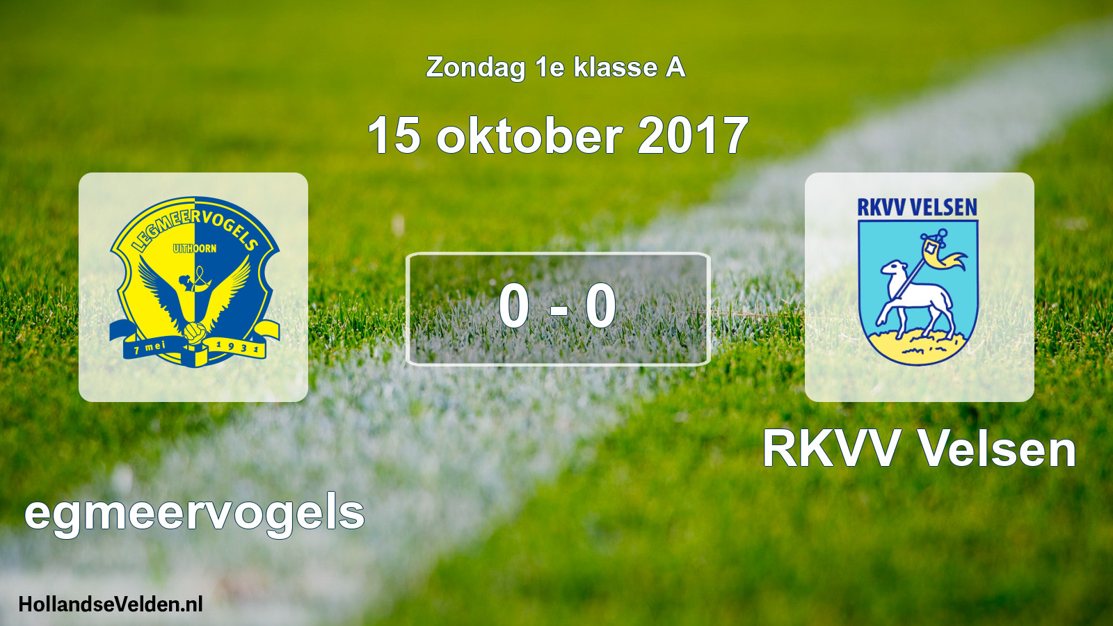 Total number of matches played: Legmeervogels - RKVV Velsen 0 - 0 (15 October 2017)