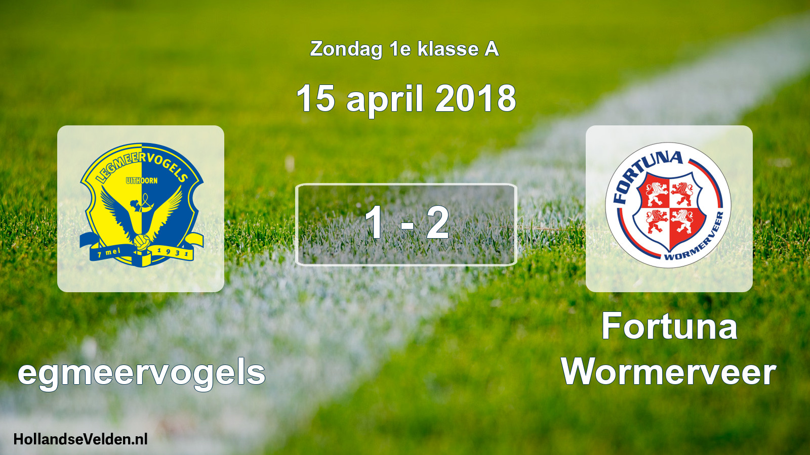Total number of matches played: Legmeervogels - Fortuna Wormerveer 1 - 2 (15 April 2018)