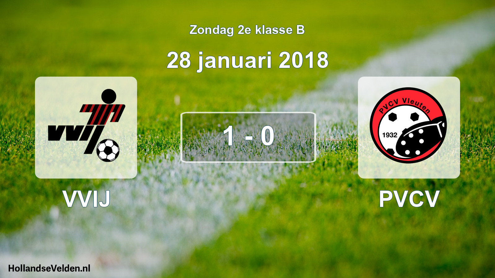 Total number of matches played: VVIJ - PVCV 1 - 0 (28 January 2018)