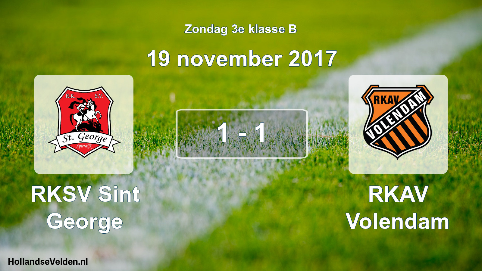Total number of matches played: RKSV Sint George - RKAV Volendam 1 - 1 (19 November 2017)
