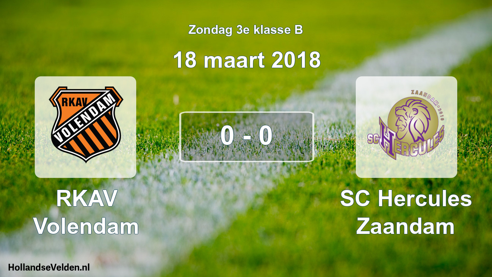 Total number of matches played: RKAV Volendam - SC Hercules Zaandam 0 - 0 (18 March 2018)