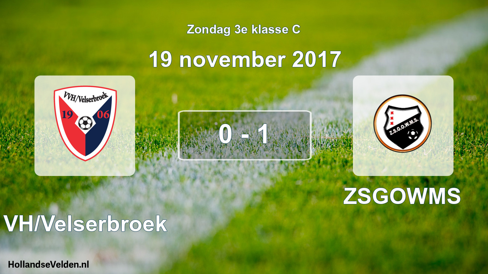 Total number of matches played: VVH/Velserbroek - ZSGOWMS 0 - 1 (19 November 2017)