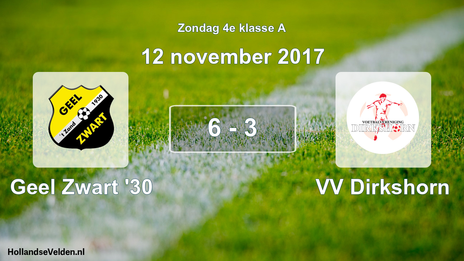 Total number of matches played: Geel Zwart '30 - VV Dirkshorn 6 - 3 (12 November 2017)