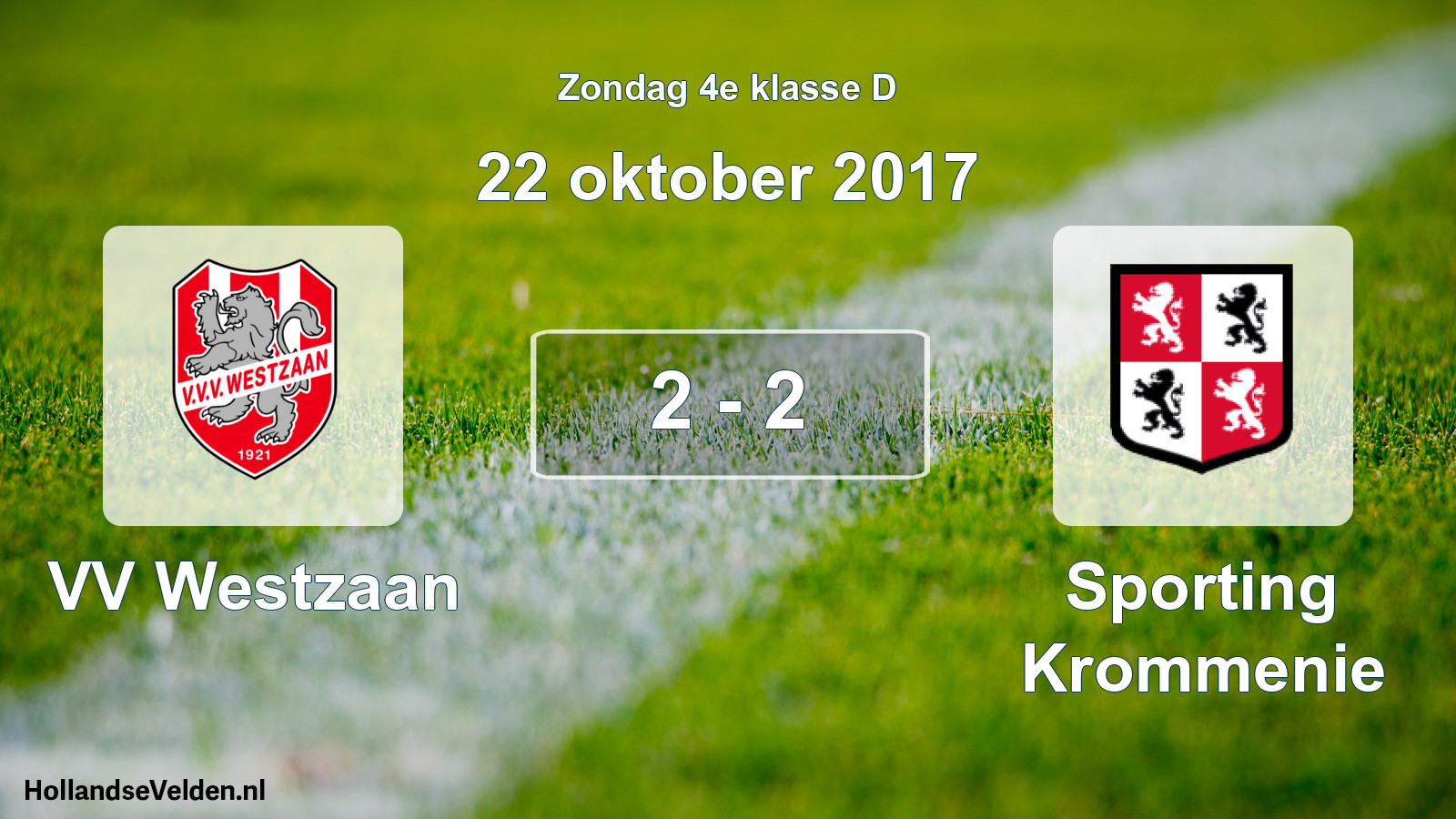 Total number of matches played: VV Westzaan - Sporting Krommenie 2 - 2 (22 October 2017)