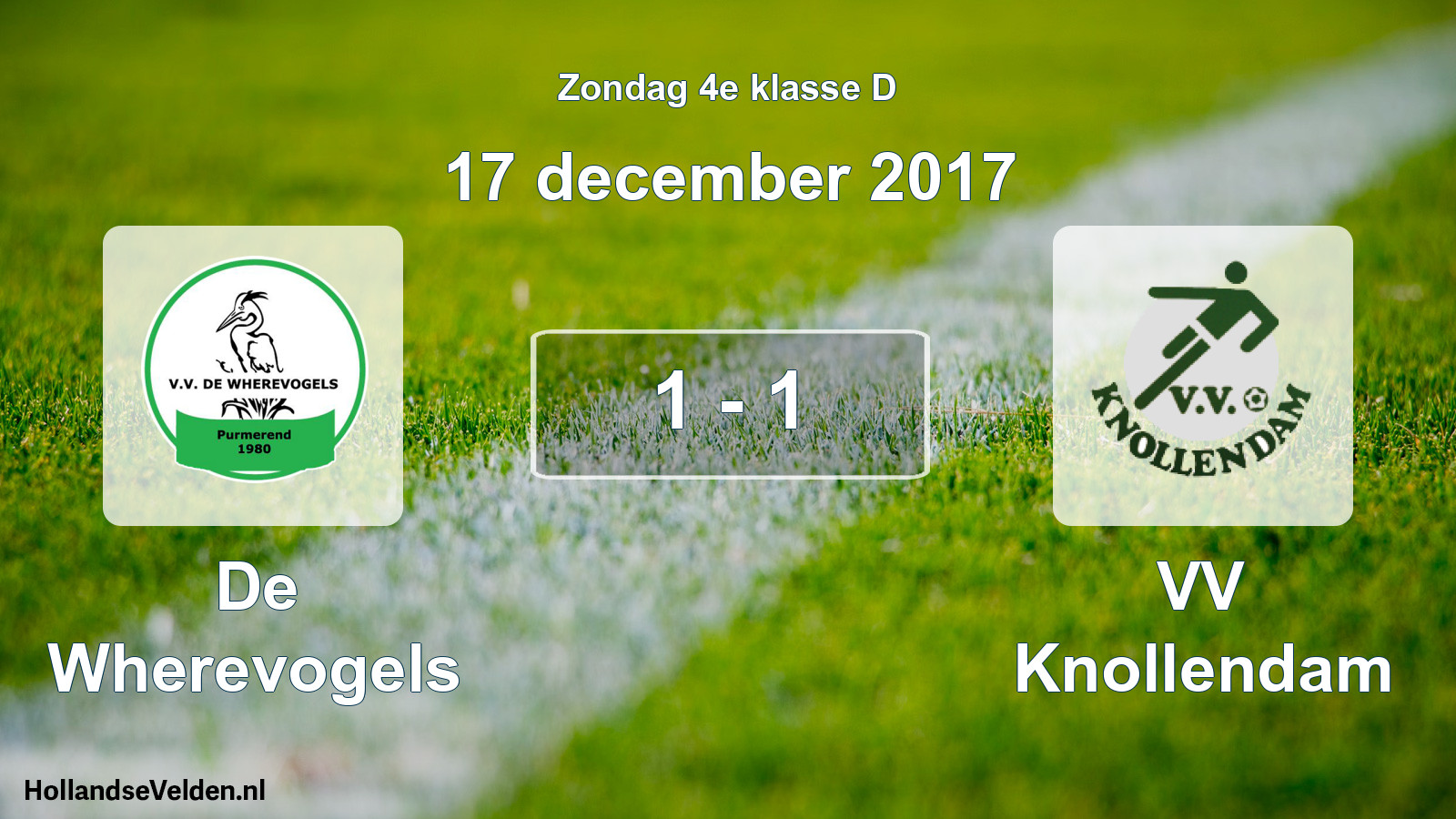 Total number of matches played: De Wherevogels - VV Knollendam 1 - 1 (17 December 2017)