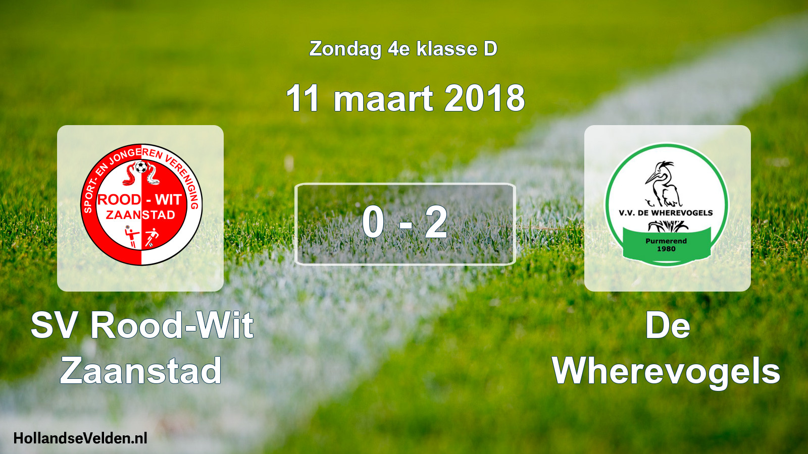 Total number of matches played: SV Rood-Wit Zaanstad - De Wherevogels 0 - 2 (11 March 2018)