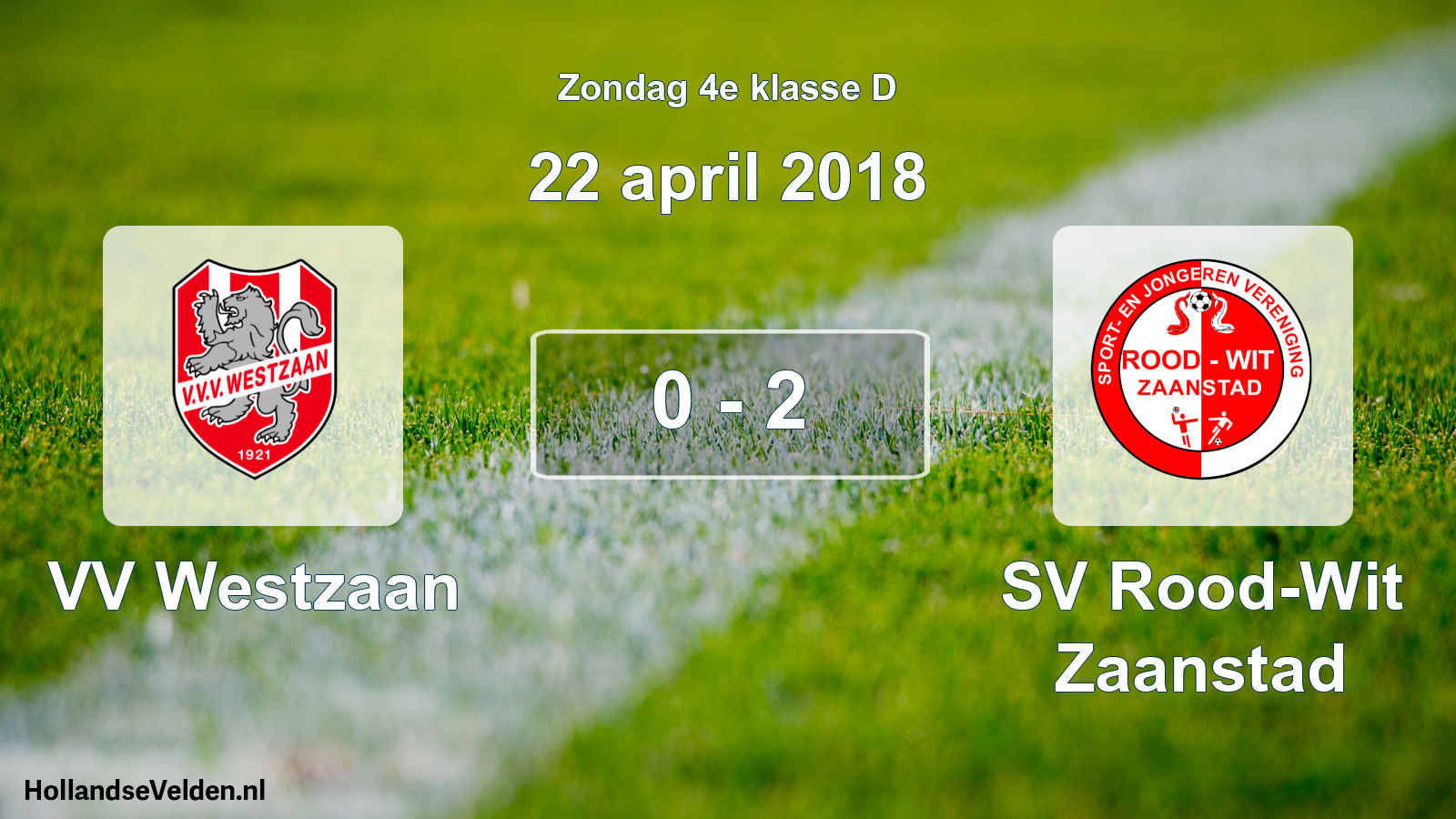 Total number of matches played: VV Westzaan - SV Rood-Wit Zaanstad 0 - 2 (22 April 2018)