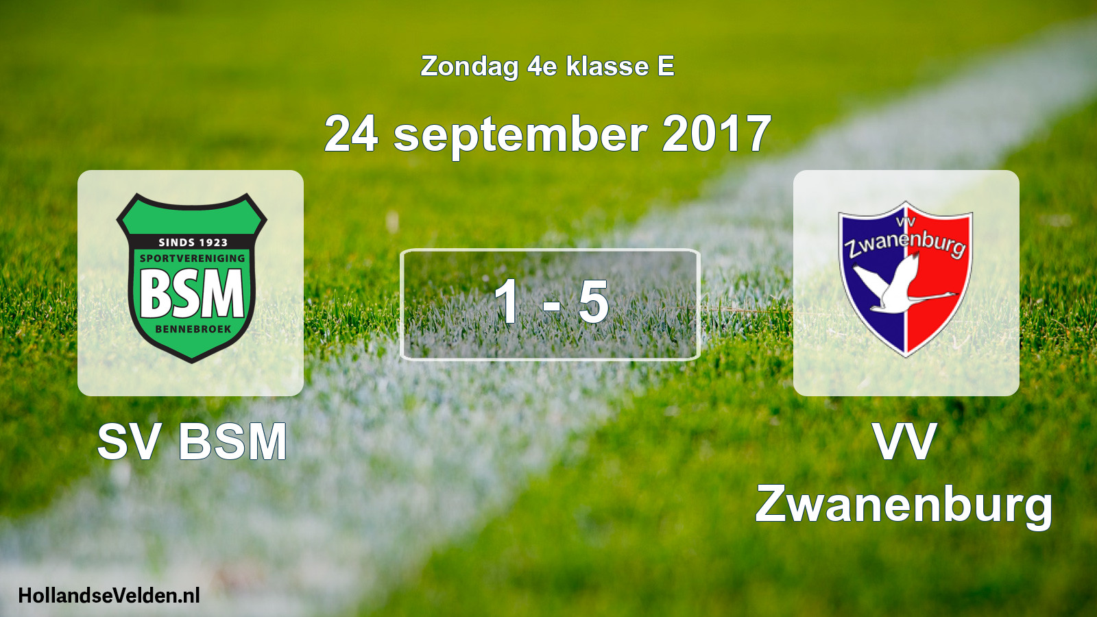 Total number of matches played: SV BSM - VV Zwanenburg 1 - 5 (24 September 2017)