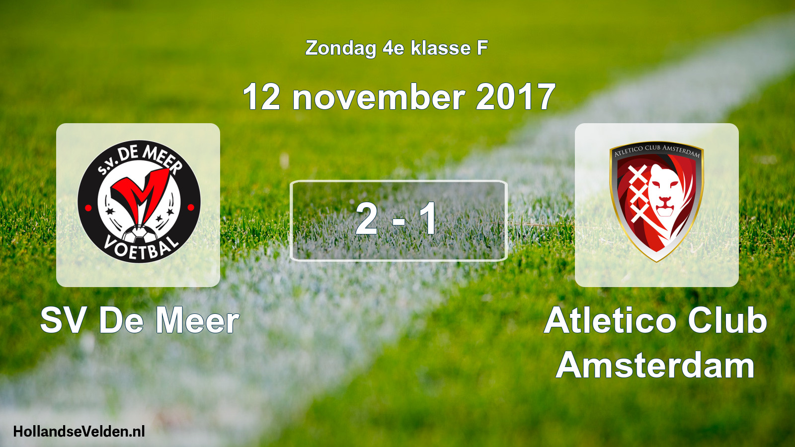 Total number of matches played: SV De Meer - Atletico Club Amsterdam 2 - 1 (12 November 2017)