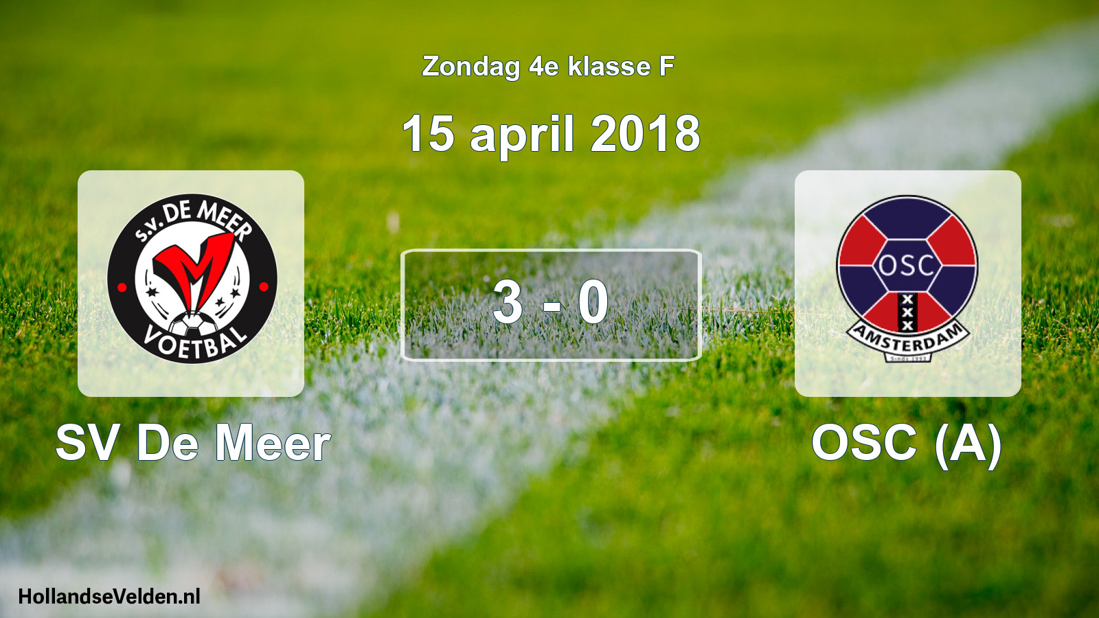 Total number of matches played: SV De Meer - OSC (A) 3 - 0 (15 April 2018)