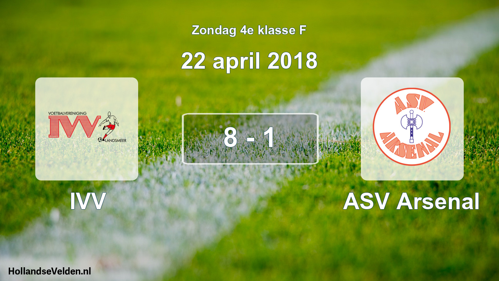 Total number of matches played: IVV - ASV Arsenal 8 - 1 (22 April 2018)