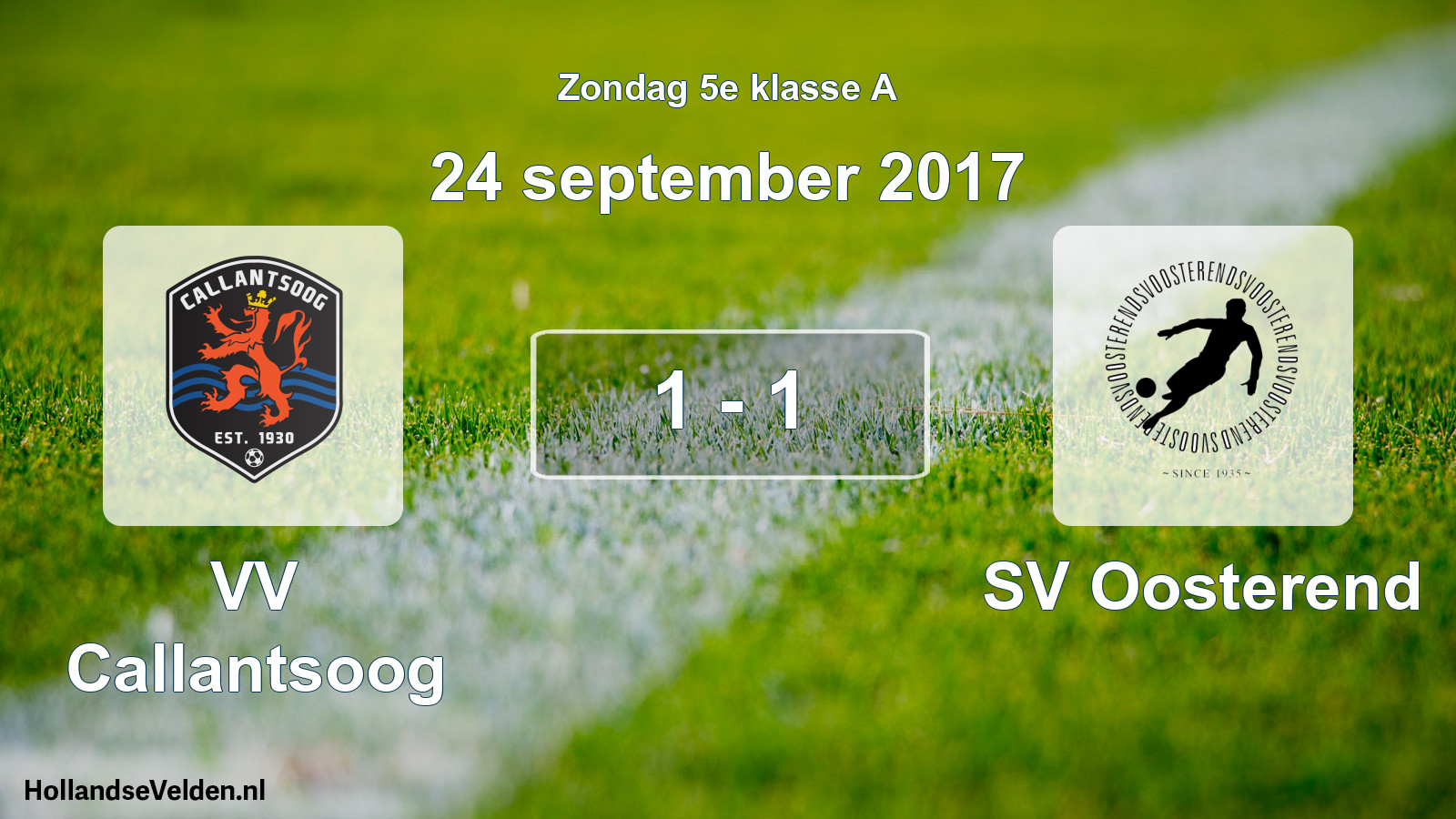 Total number of matches played: VV Callantsoog - SV Oosterend 1 - 1 (24 September 2017)