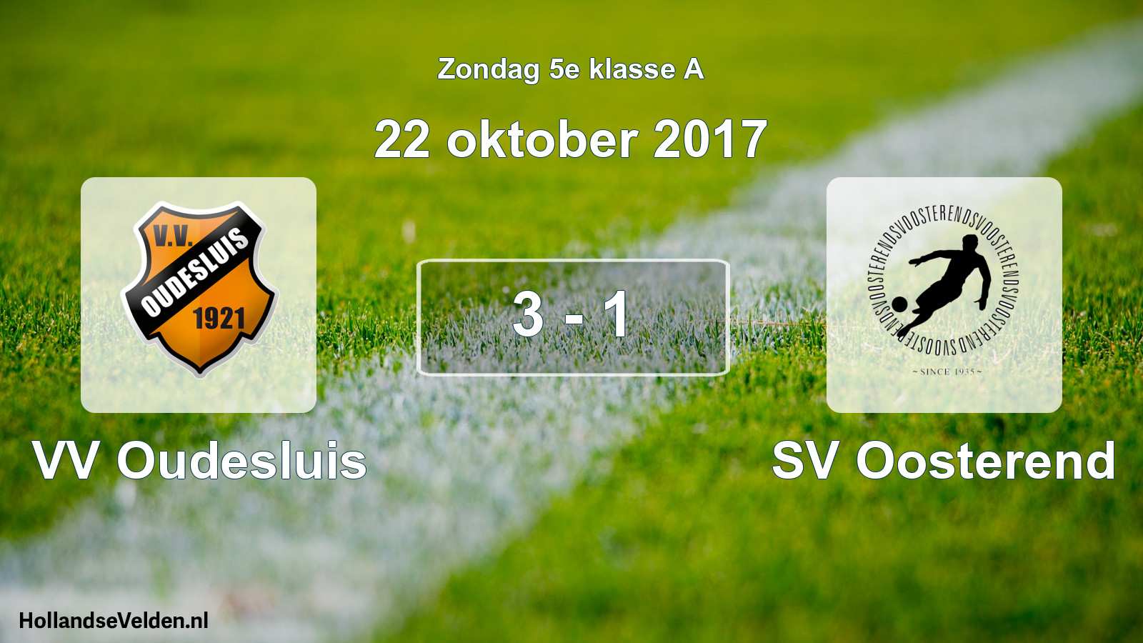 Total number of matches played: VV Oudesluis - SV Oosterend 3 - 1 (22 October 2017)
