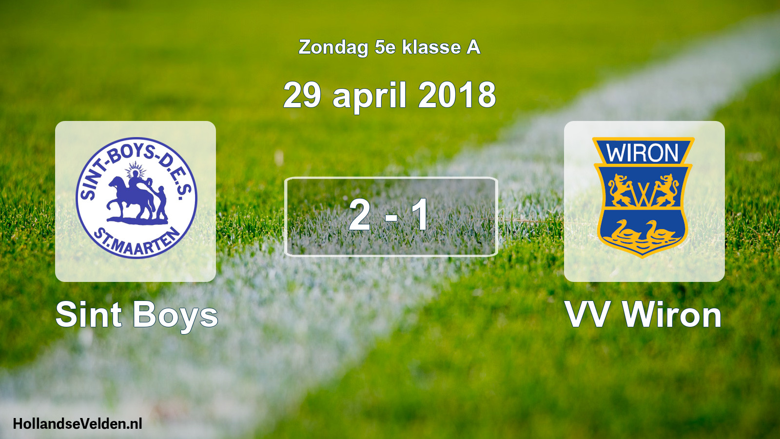 Total number of matches played: Sint Boys - VV Wiron 2 - 1 (29 April 2018)