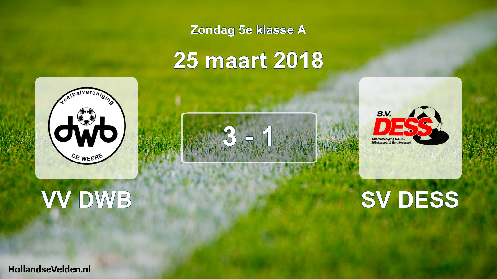 Total number of matches played: VV DWB - SV DESS 3 - 1 (25 March 2018)