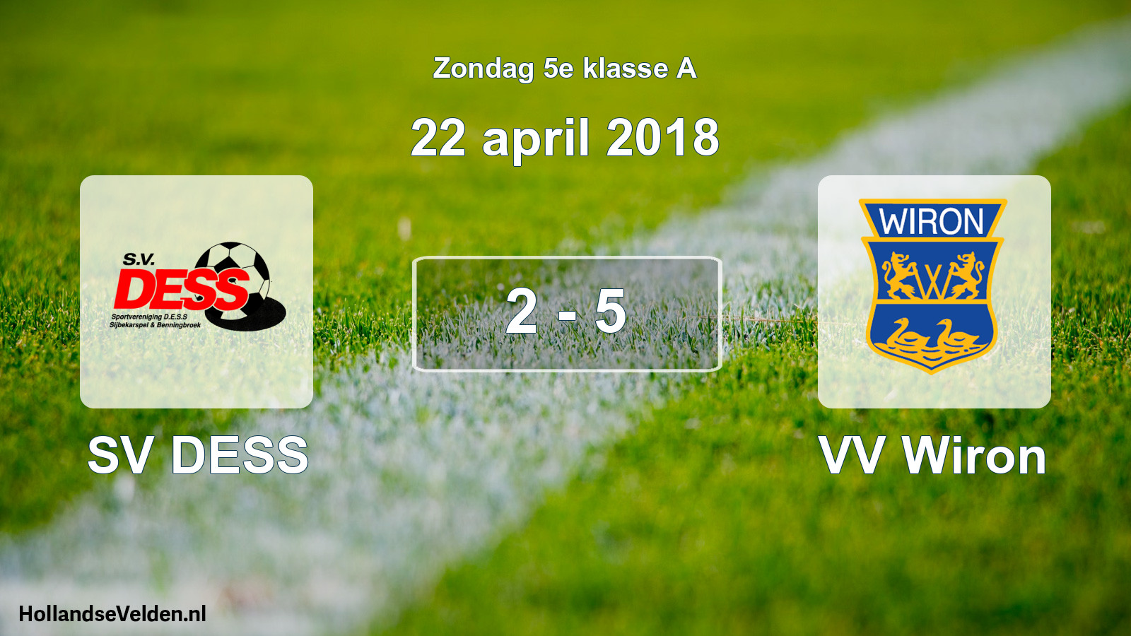 Total number of matches played: SV DESS - VV Wiron 2 - 5 (22 April 2018)