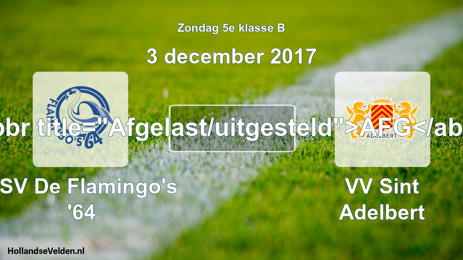 Scheduled Match: ASV De Flamingo's '64 - VV Sint Adelbert (3 December 2017)