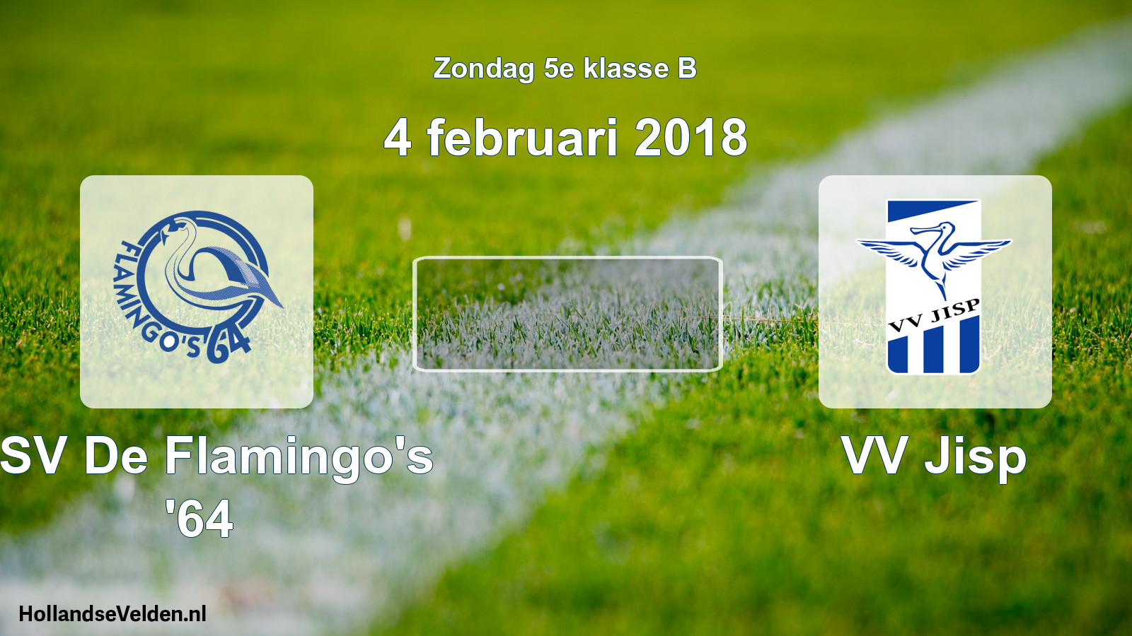 Scheduled Match: ASV De Flamingo's '64 - VV Jisp (4 February 2018)