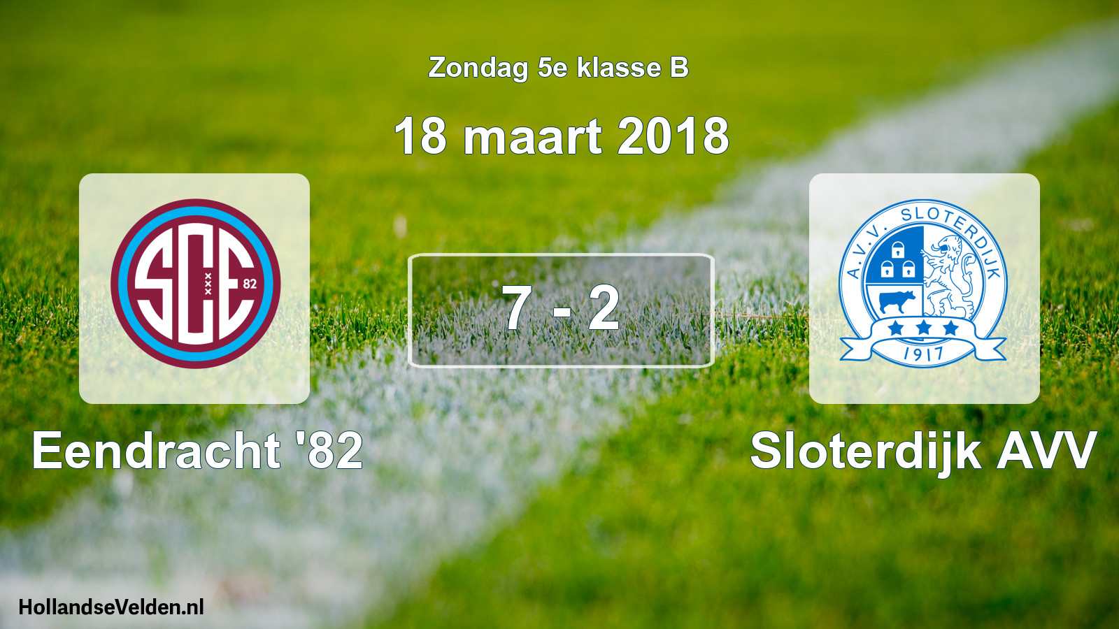 Total number of matches played: Eendracht '82 - Sloterdijk AVV 7 - 2 (18 March 2018)