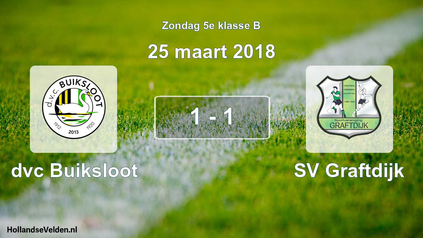 Total number of matches played: dvc Buiksloot - SV Graftdijk 1 - 1 (25 March 2018)