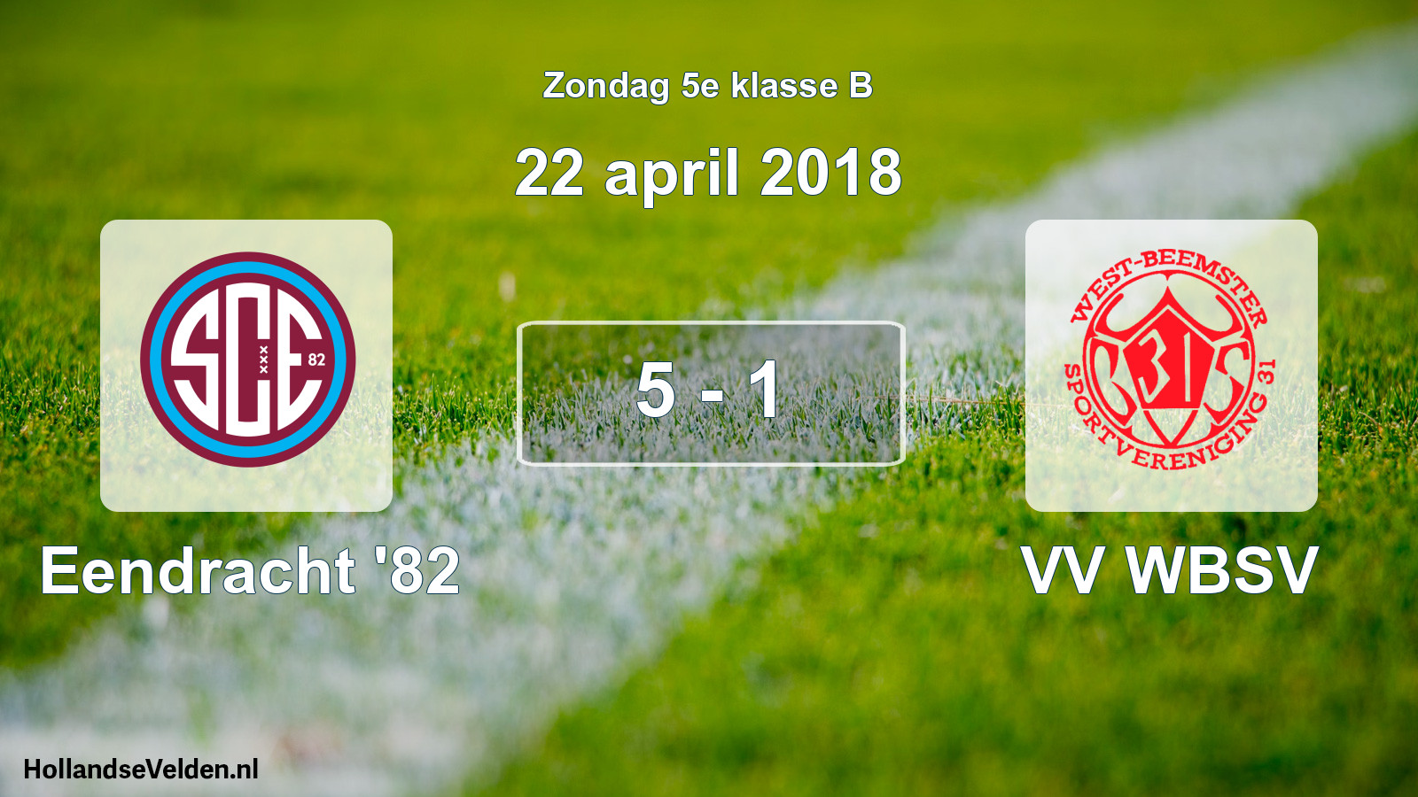 Total number of matches played: Eendracht '82 - VV WBSV 5 - 1 (22 April 2018)