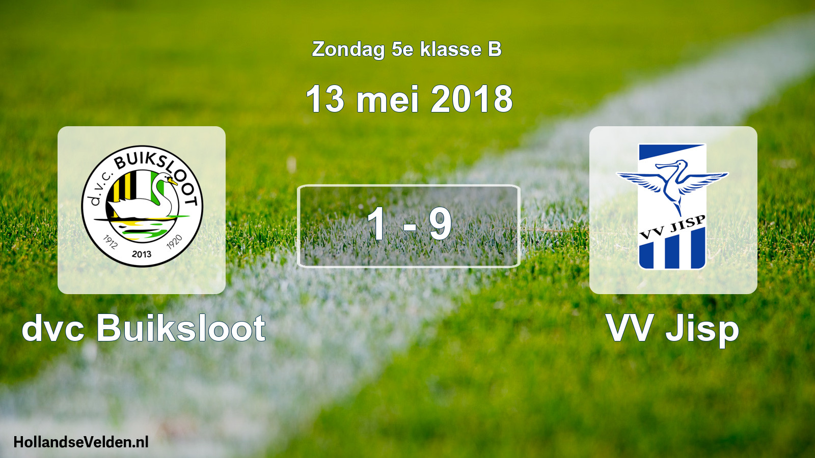Total number of matches played: dvc Buiksloot - VV Jisp 1 - 9 (13 May 2018)
