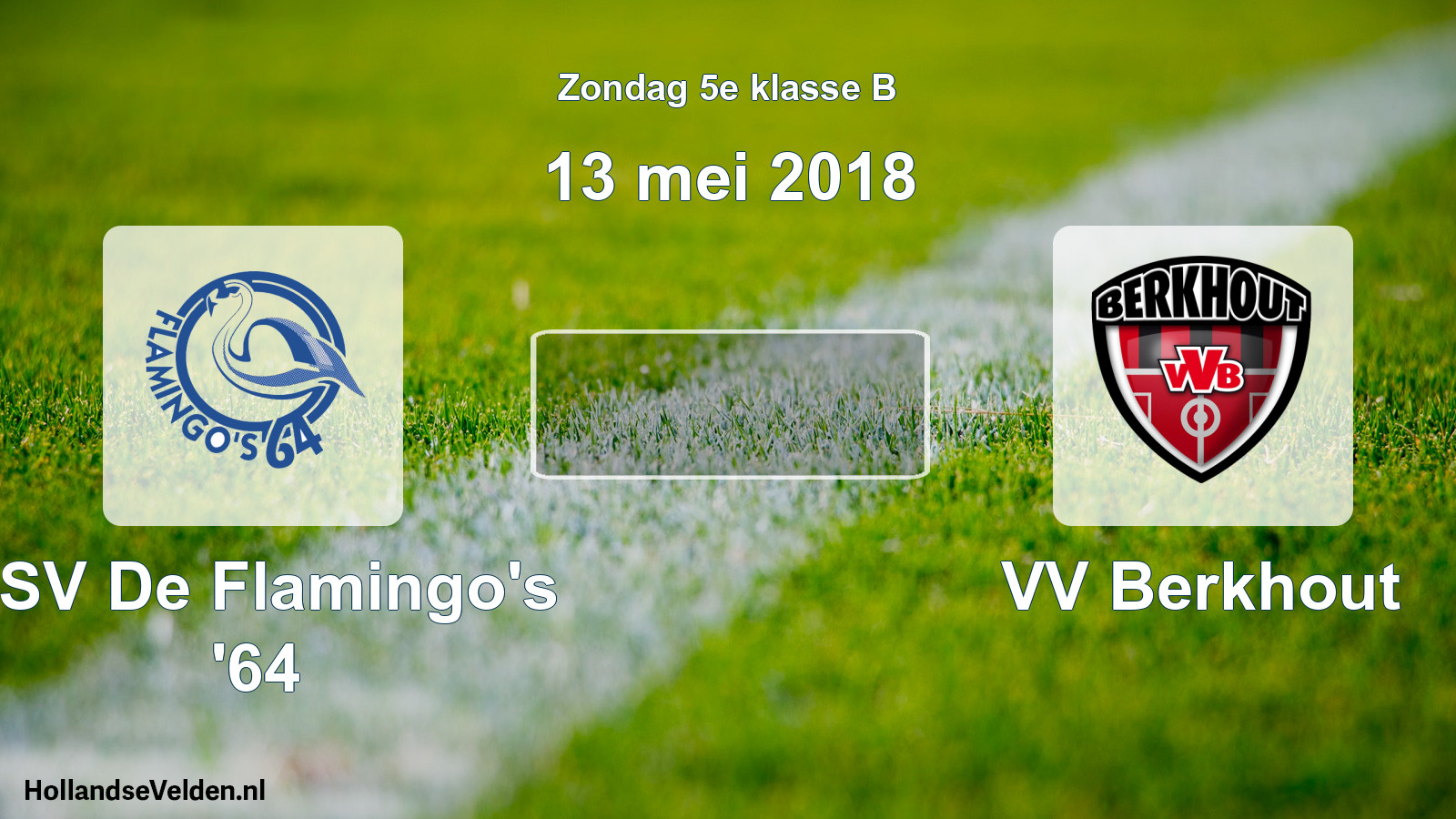 Scheduled Match: ASV De Flamingo's '64 - VV Berkhout (13 May 2018)