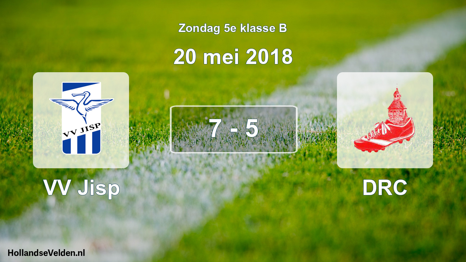 Total number of matches played: VV Jisp - DRC 7 - 5 (20 May 2018)