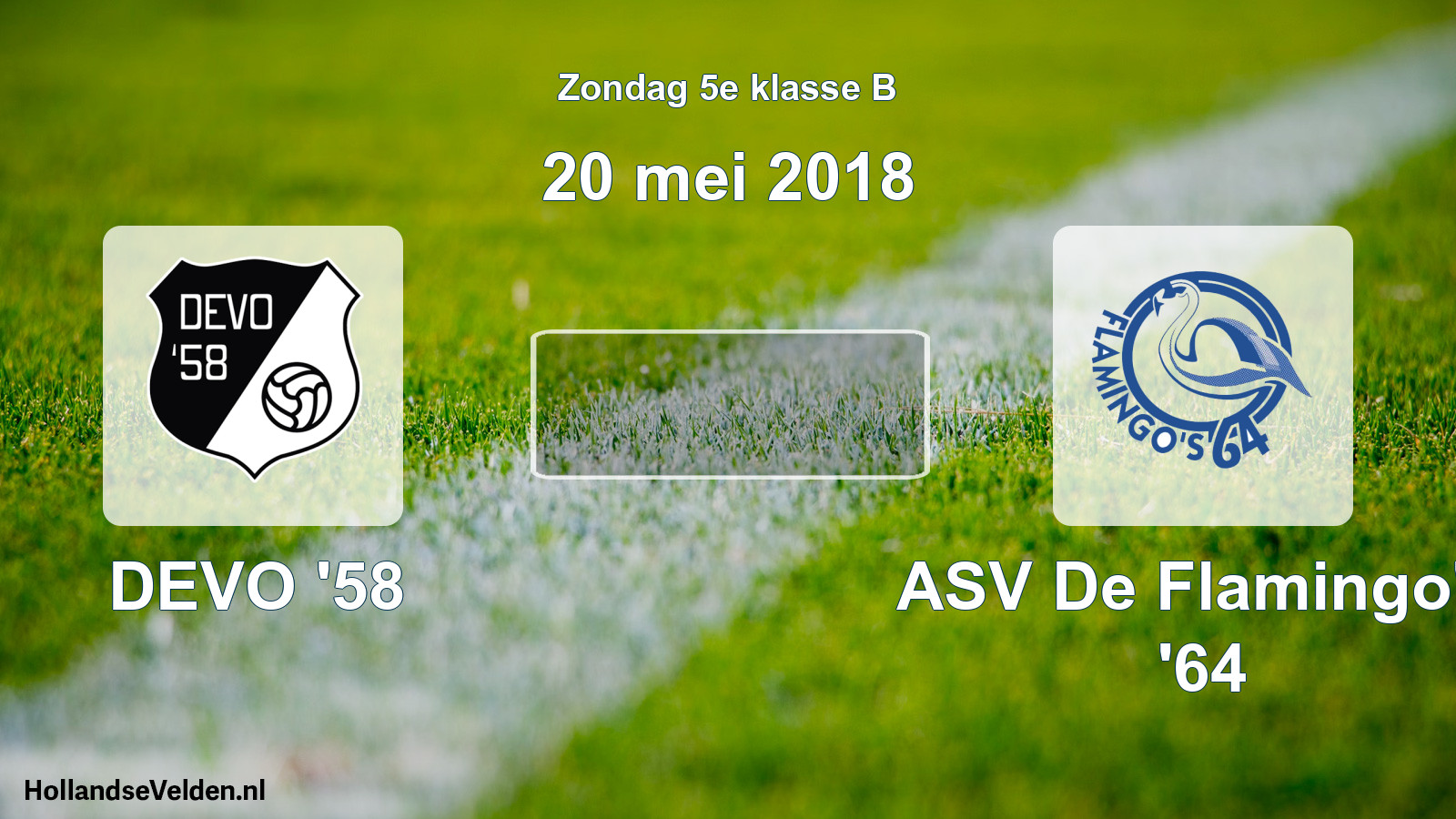 Scheduled Match: DEVO '58 - ASV De Flamingo's '64 (20 May 2018)