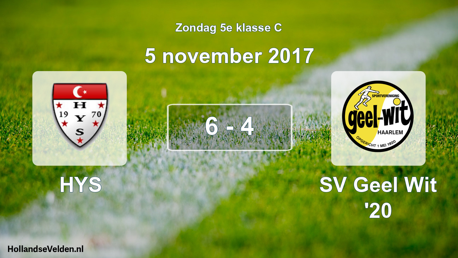 Total number of matches played: HYS - SV Geel Wit '20 6 - 4 (5 November 2017)