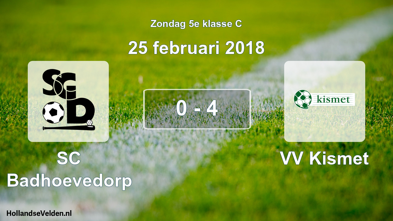 Total number of matches played: SC Badhoevedorp - VV Kismet 0 - 4 (25 February 2018)