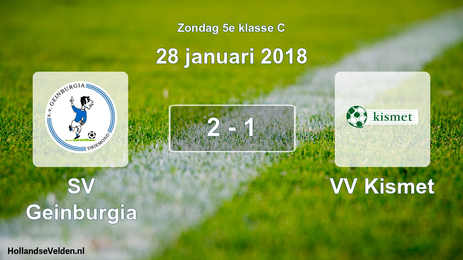 Total number of matches played: SV Geinburgia - VV Kismet 2 - 1 (28 January 2018)