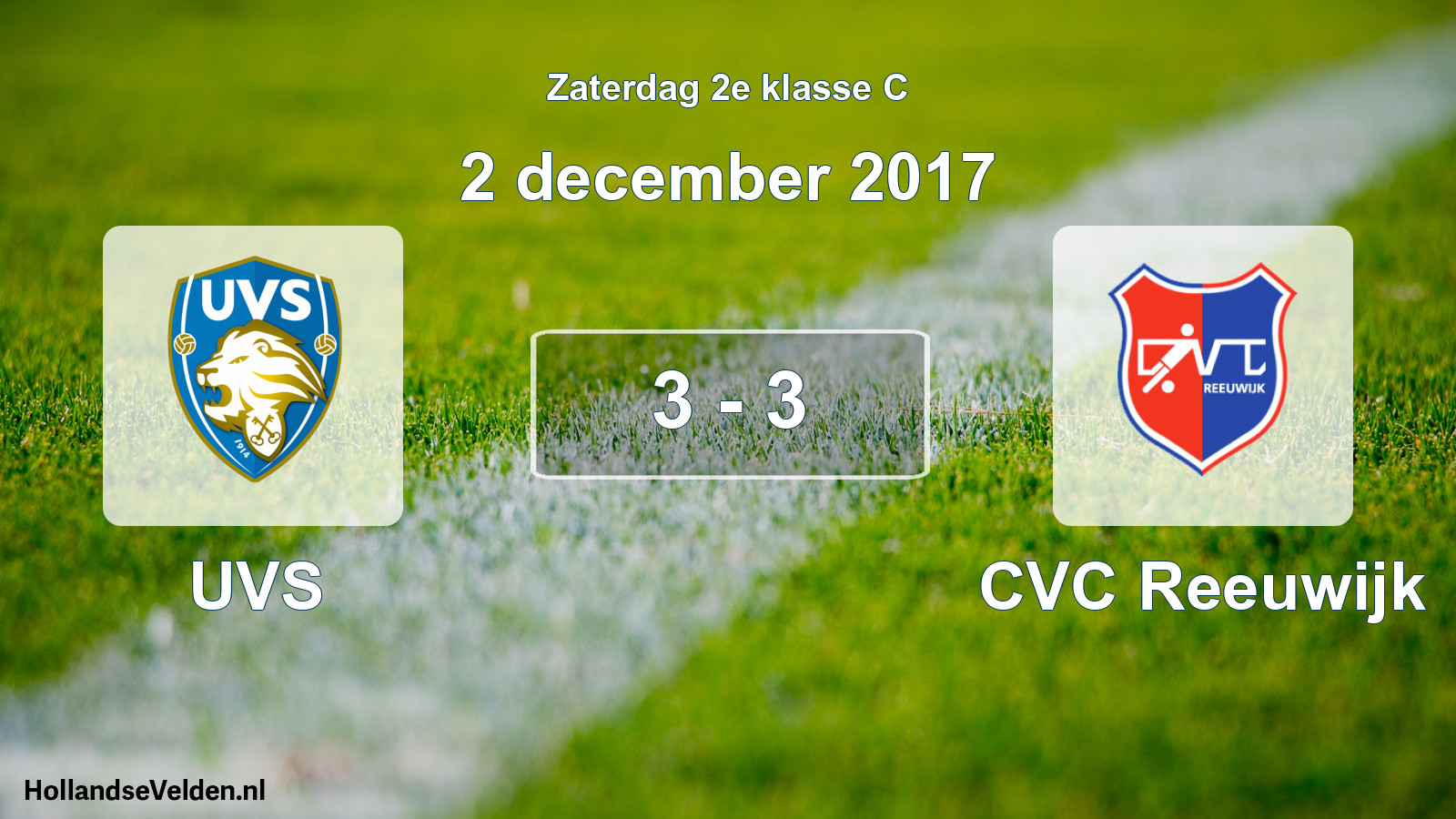 Total number of matches played: UVS - CVC Reeuwijk 3 - 3 (2 December 2017)