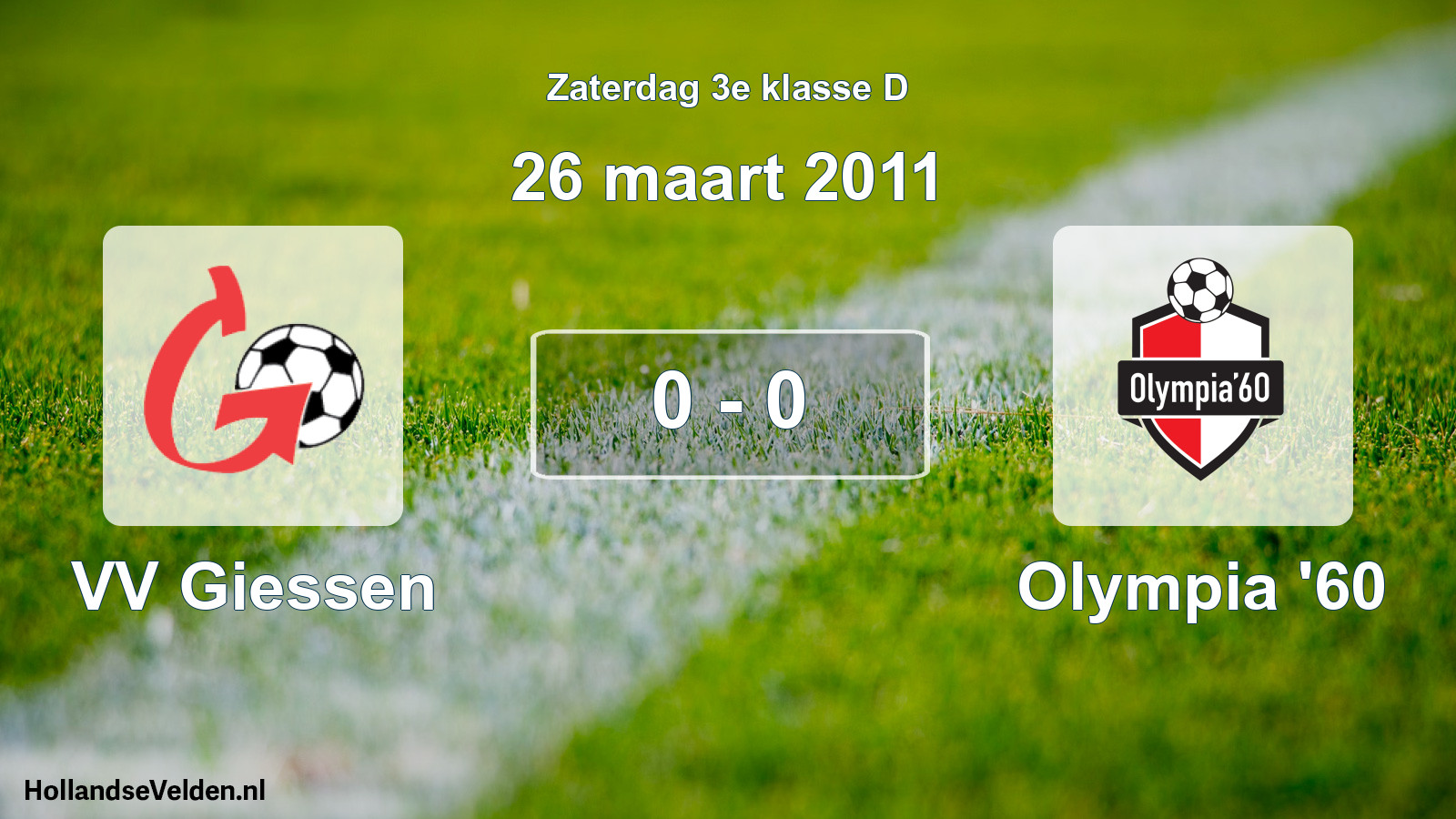 Total number of matches played: VV Giessen - Olympia '60 0 - 0 (26 March 2011)
