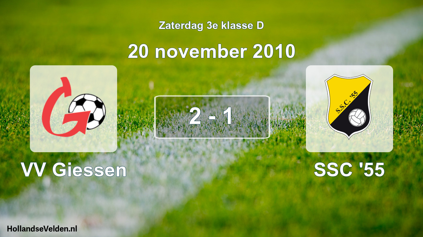 Total number of matches played: VV Giessen - SSC '55 2 - 1 (20 November 2010)