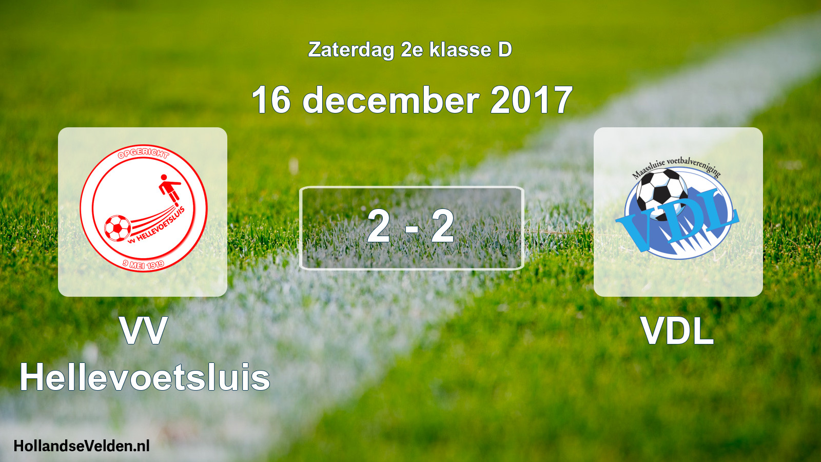 Total number of matches played: VV Hellevoetsluis - VDL 2 - 2 (16 December 2017)