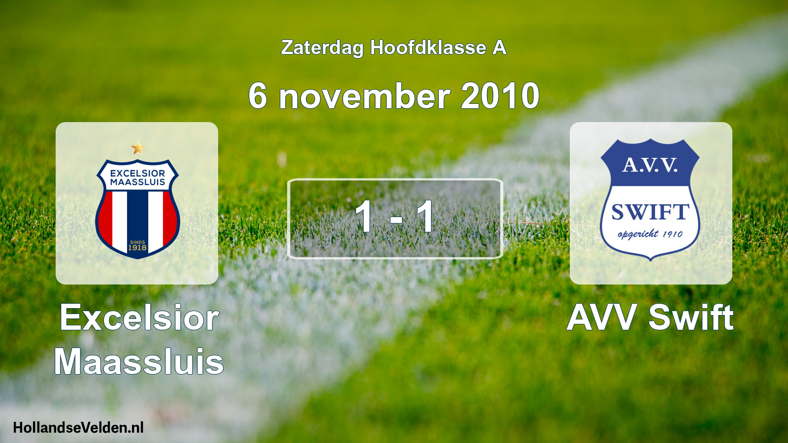Total number of matches played: Excelsior Maassluis - AVV Swift 1 - 1 (6 November 2010)