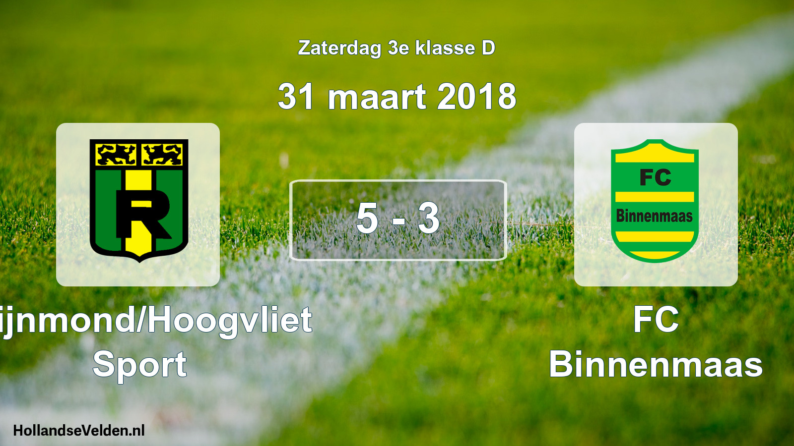Total number of matches played: Rijnmond/Hoogvliet Sport - FC Binnenmaas 5 - 3 (31 March 2018)